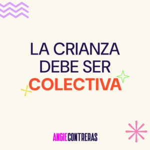 Instagram post template with the message about collective parenting for Angie Contreras.